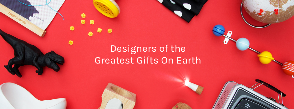 Designers of the Greatest Gifts on Earth